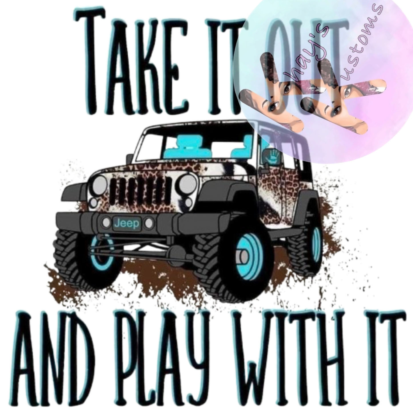 DTF TRANSFER- TAKE IT OUT AND PLAY JEEP