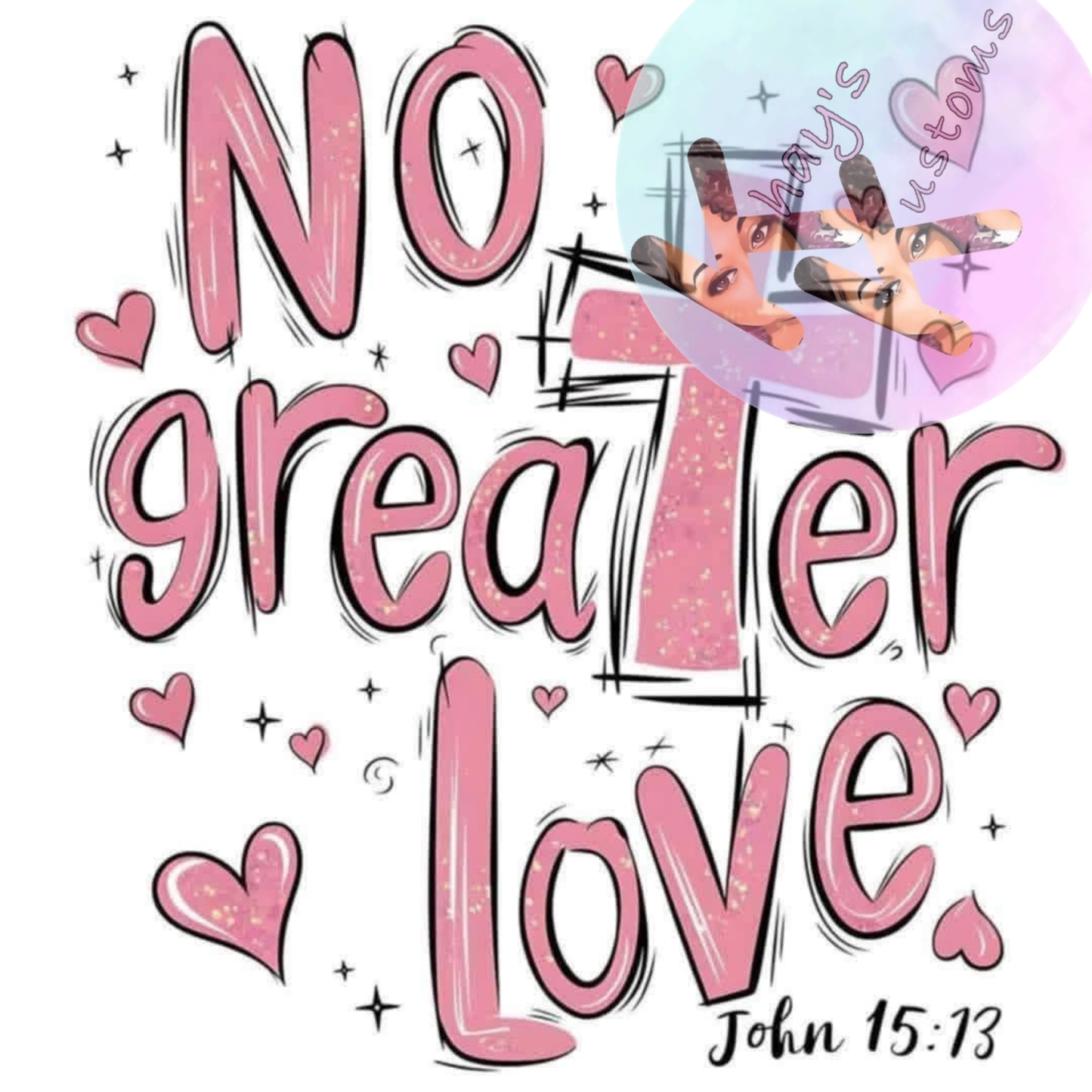 DTF TRANSFER- NO GREATER LOVE