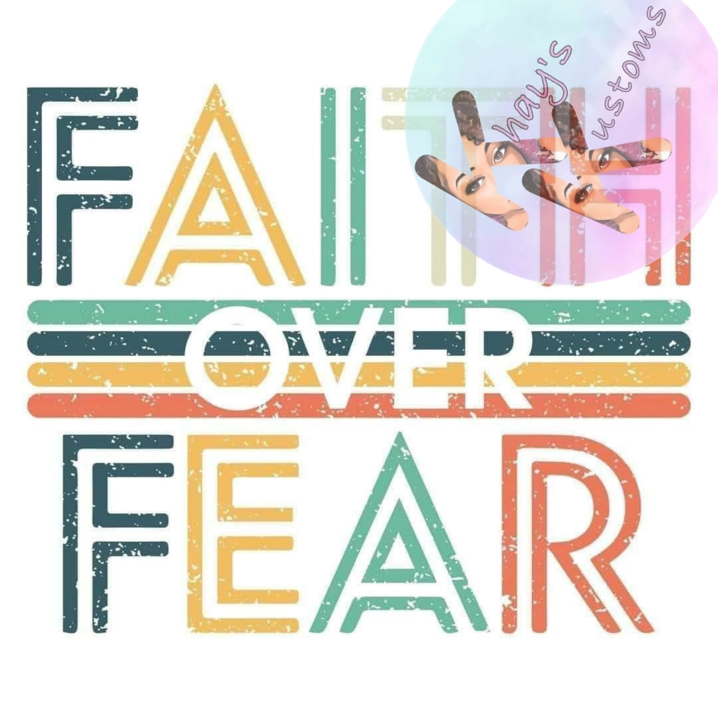 DTF TRANSFER- FAITH OVER FEAR