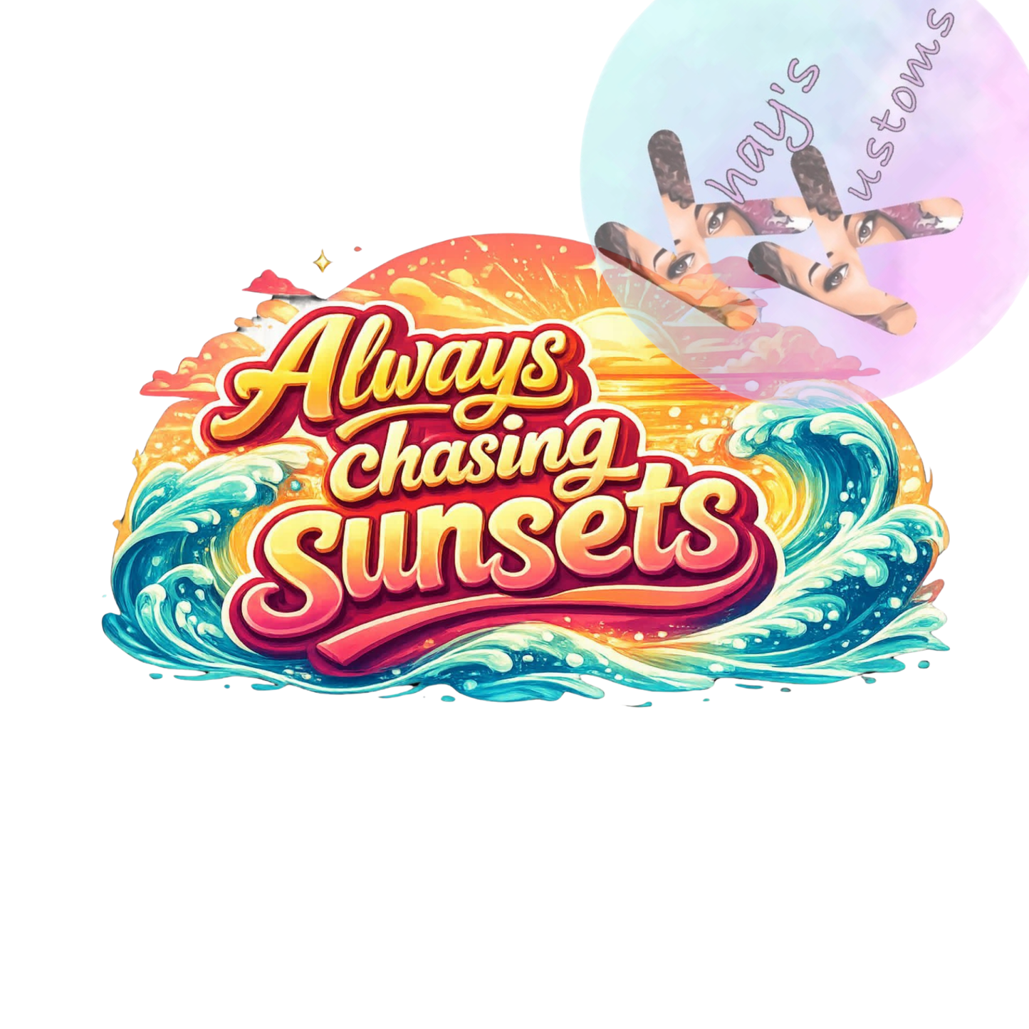 DTF TRANSFER- ALWAYS CHASING SUNSETS