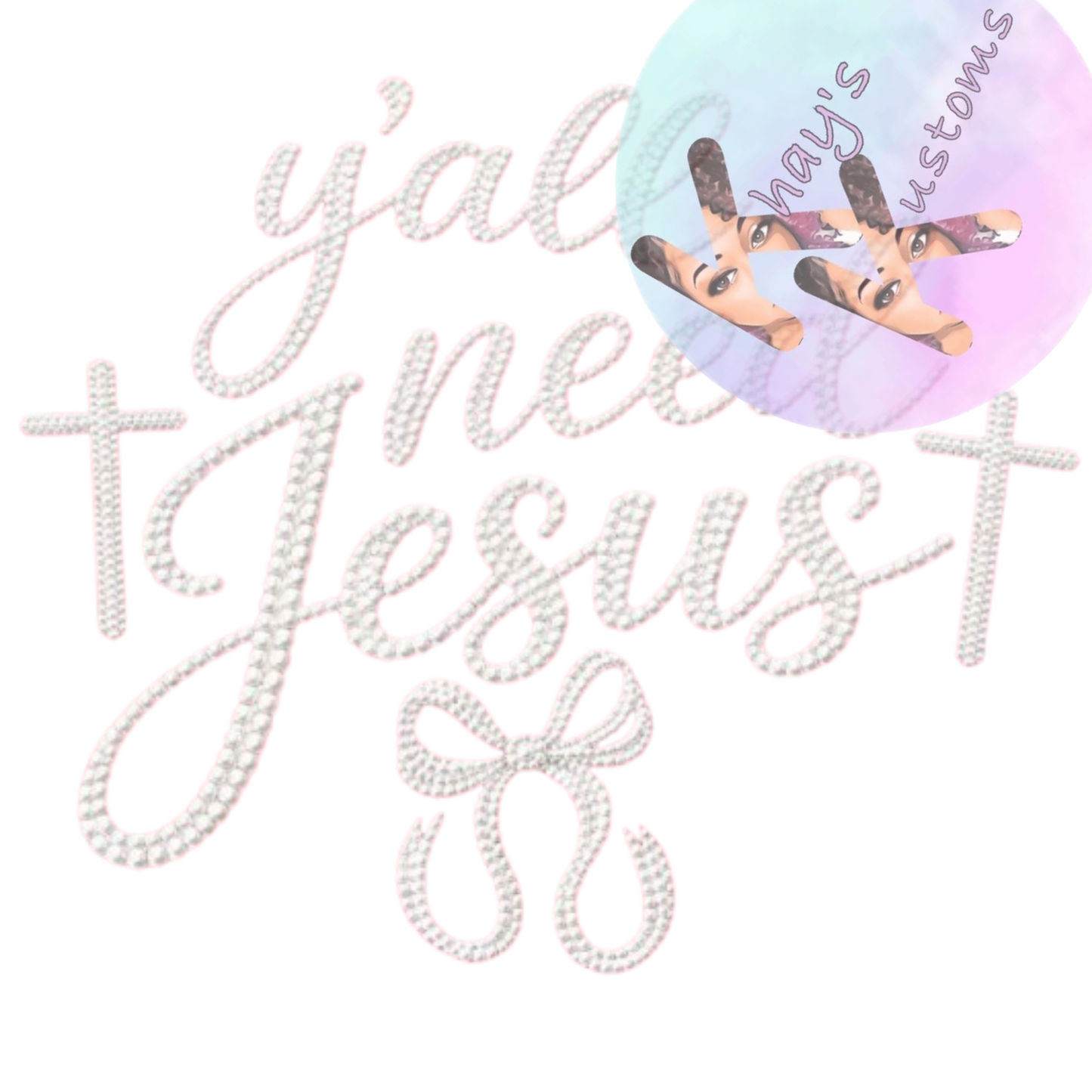 DTF TRANSFER- YALL NEED JESUS