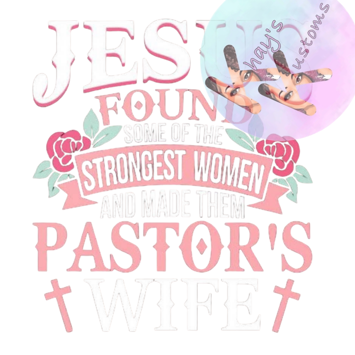 DTF TRANSFER- JESUS FOUND PASTOR WIFE PINK