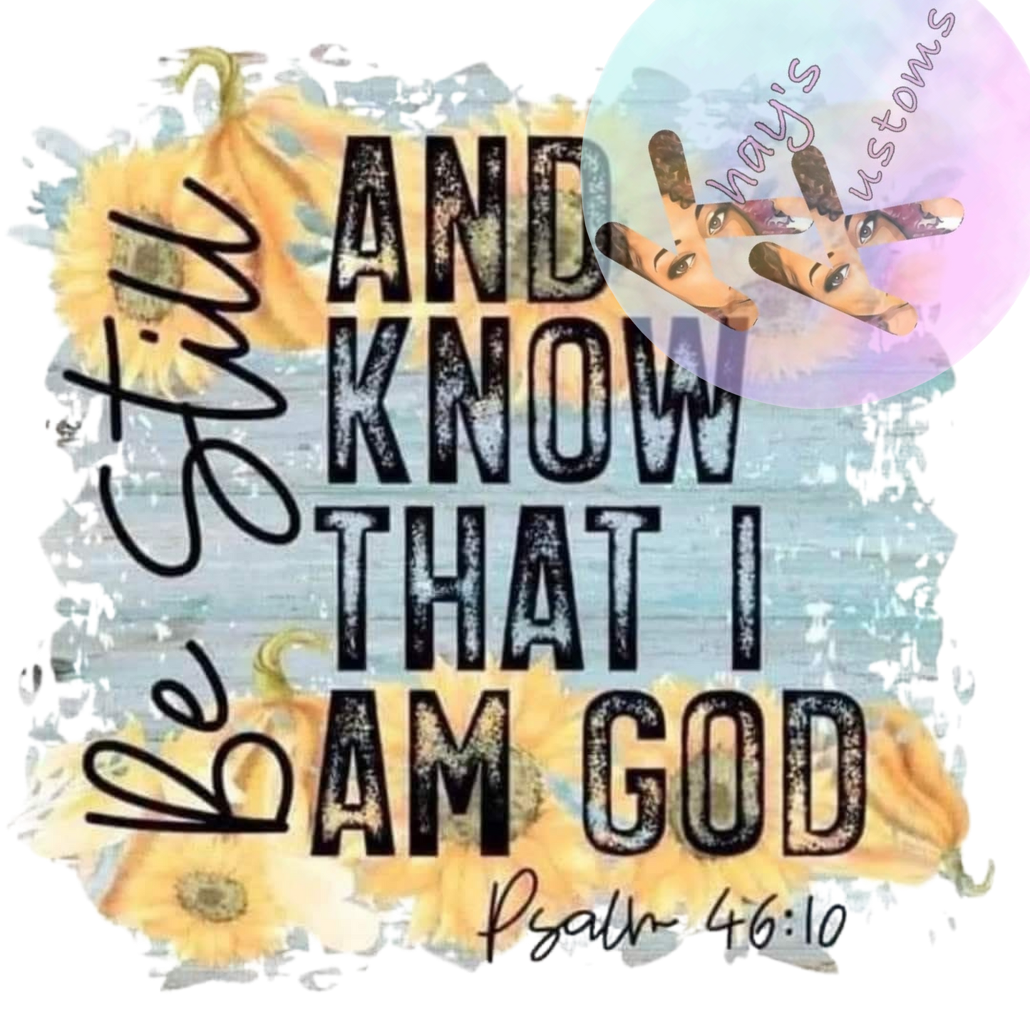 DTF TRANSFER- BE STILL AND KNOW
