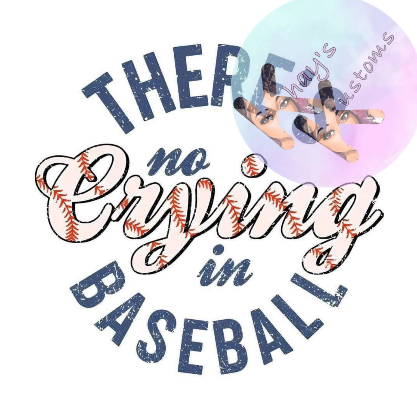 DTF TRANSFER- THERE'S NO CRYING IN BASEBALL