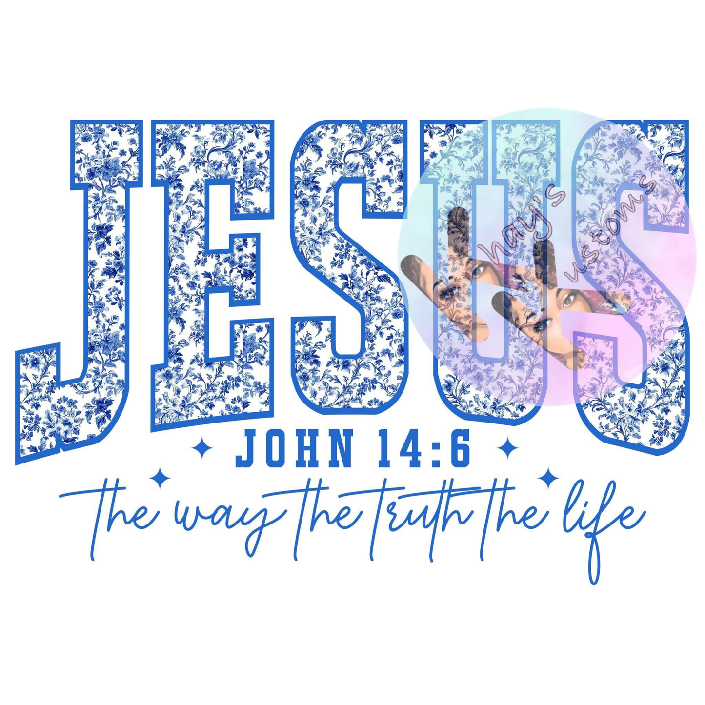 DTF TRANSFER- JESUS THE WAY BLUE FLORAL
