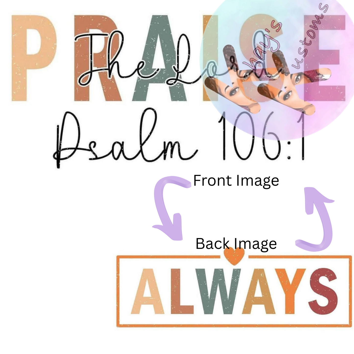 DTF TRANSFER- PRAISE ALWAYS FRONT AND BACK IMAGE