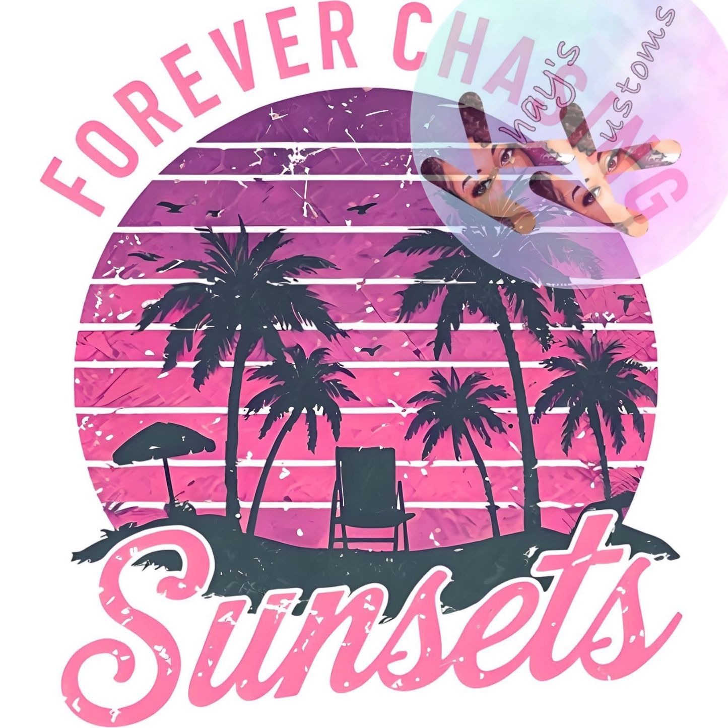 DTF TRANSFER- FOREVER CHASING SUNSETS