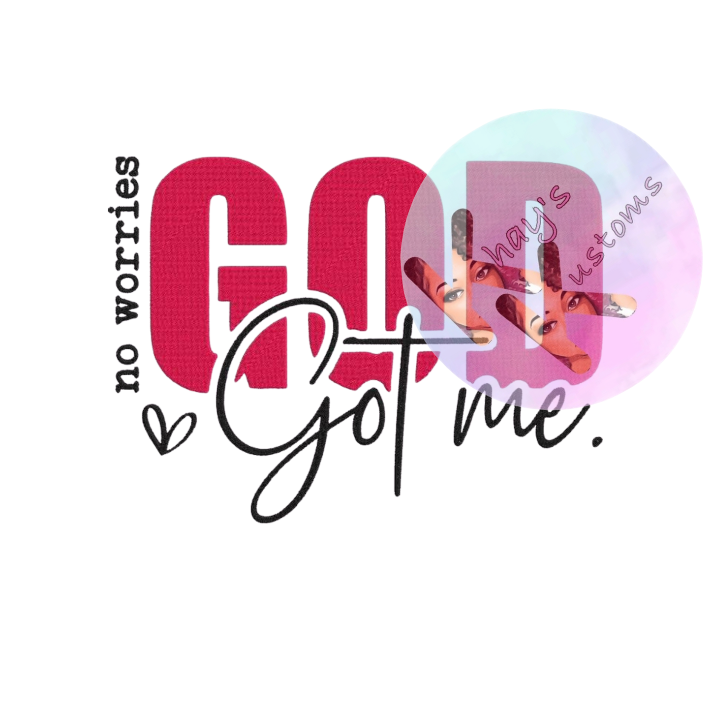 DTF TRANSFER- GOD GOT ME