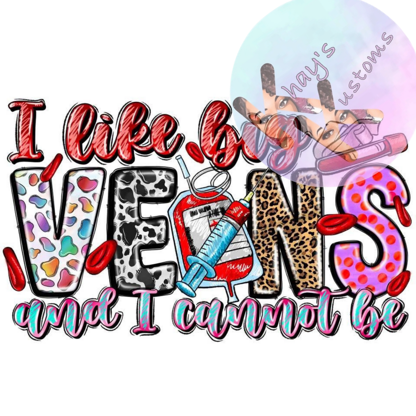 DTF TRANSFER- I LIKE VEINS AND I CANNOT LIE