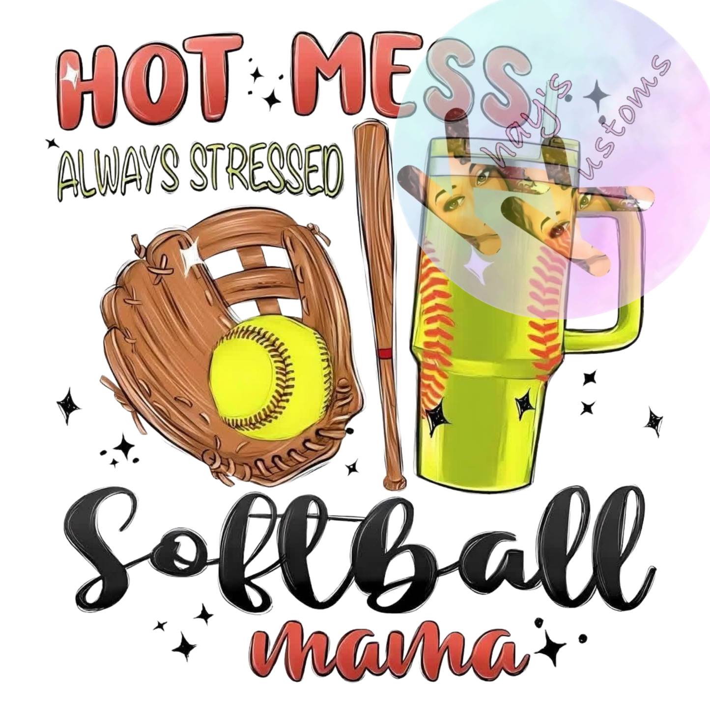 DTF TRANSFER- HOT MESS SOFTBALL MAMA