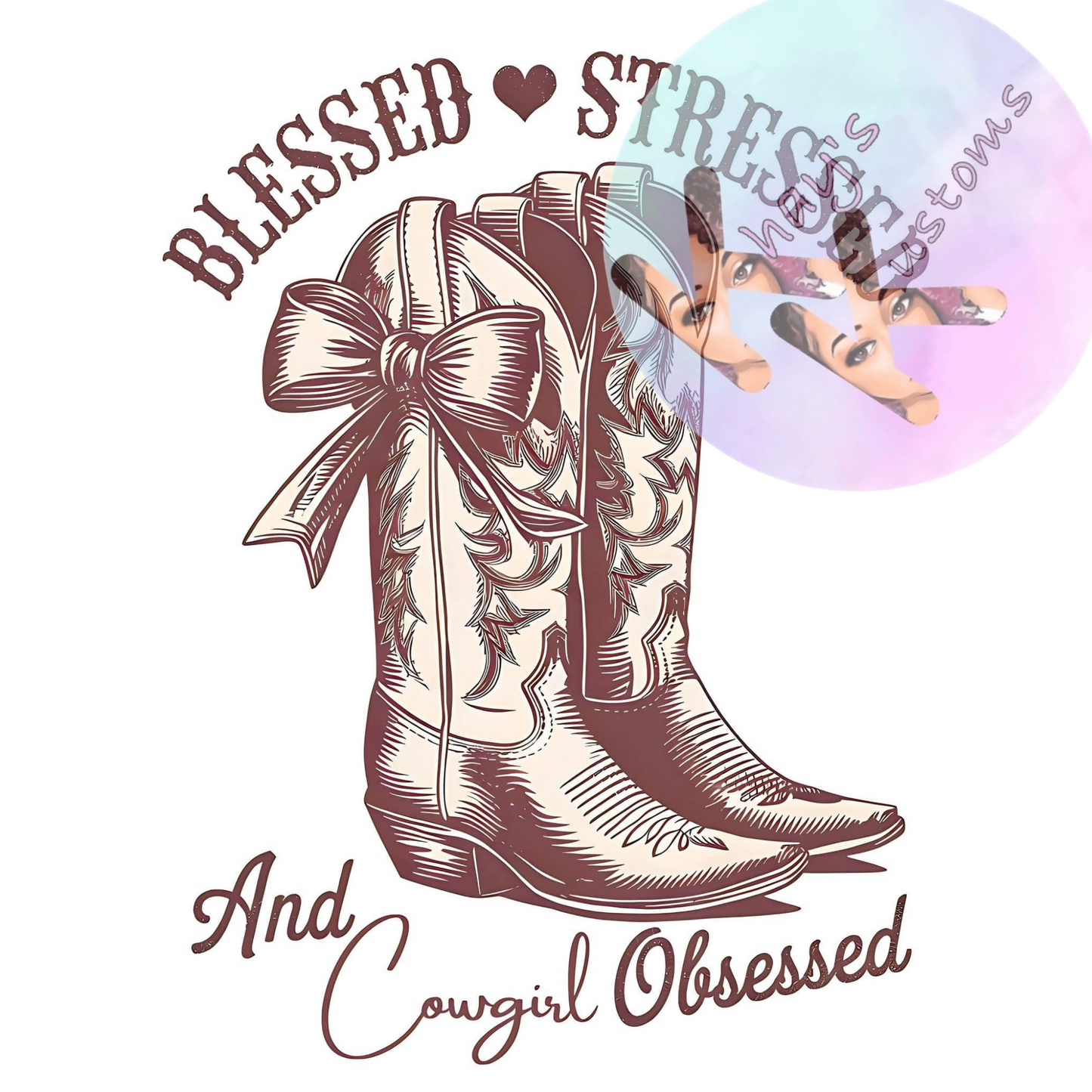 DTF TRANSFER-BLESSED STRESSED AND COWGIRL OBSESSED