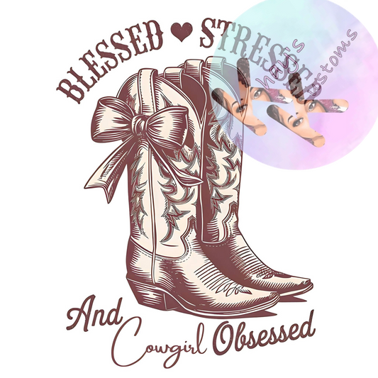 DTF TRANSFER-BLESSED STRESSED AND COWGIRL OBSESSED