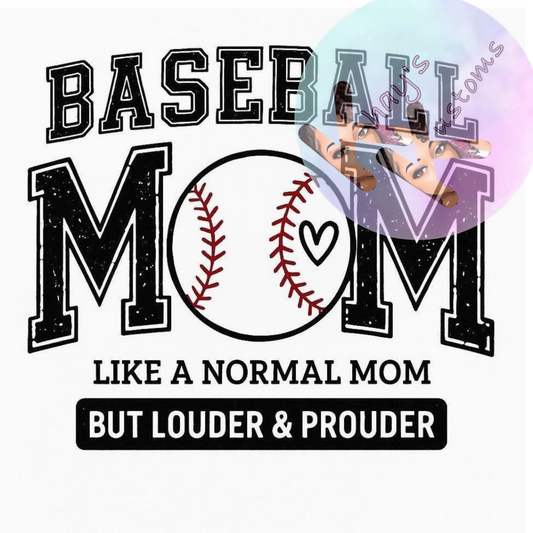 DTF TRANSFER- BASEBALL MOM LIKE ANORMAL MOM BUT LOUDER