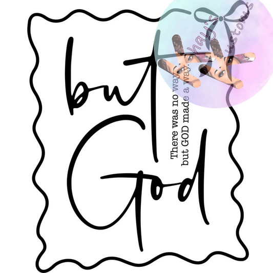 DTF TRANSFER- BUT GOD