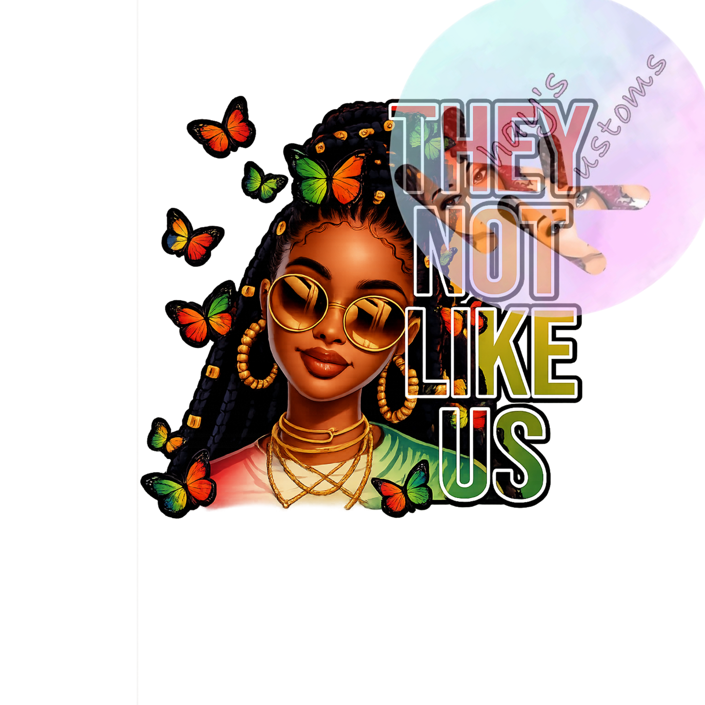 DTF TRANSFER- THEY NOT LIKE US BUTTERFLIES