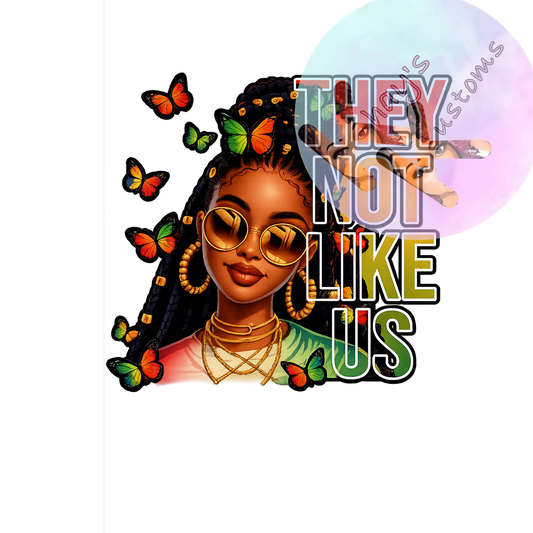 DTF TRANSFER- THEY NOT LIKE US BUTTERFLIES
