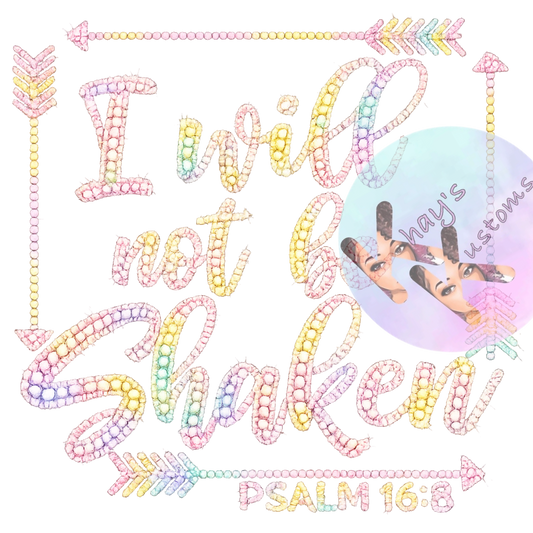 DTF TRANSFER- I WILL NOT BE SHAKEN