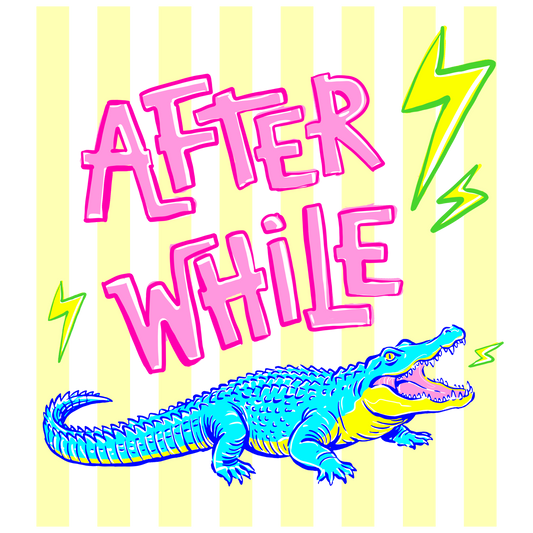 DTF TRANSFER-LATER, AFTER WHILE