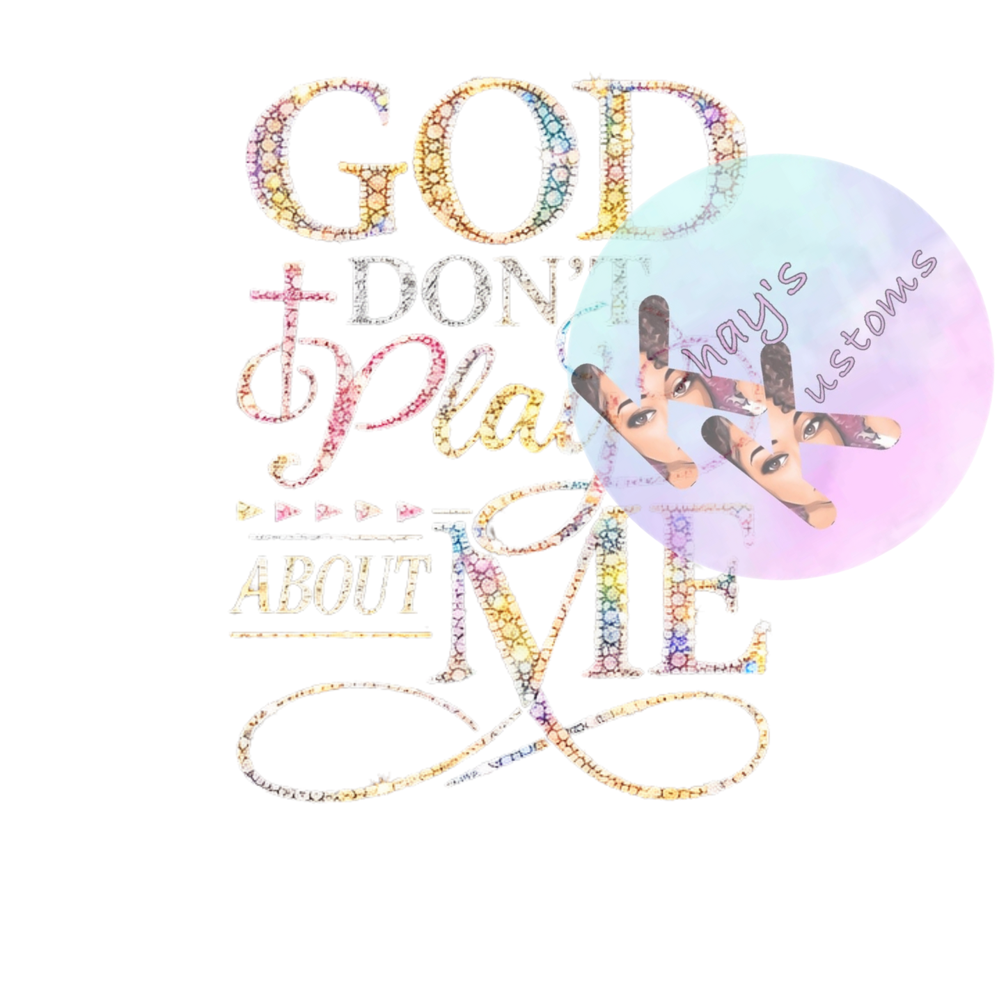 DTF TRANSFER- GOD DONT PLAY