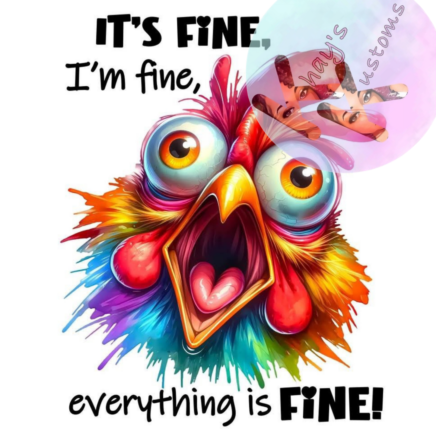 DTF TRANSFER- IT'S FINE I'M FINE, EVERYTHING IS FINE