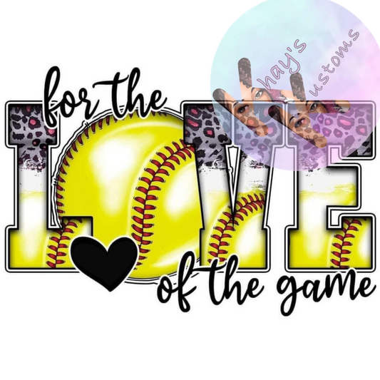 DTF TRANSFER- FOR THE LOVE OF THE GAME BASEBALL