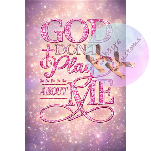 DTF TRANSFER- GOD DONT PLAY