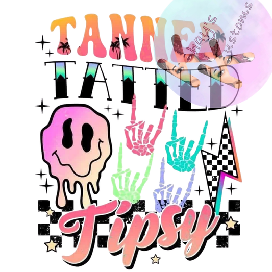 DTF TRANSFER- TANNED TATTED TIPSY