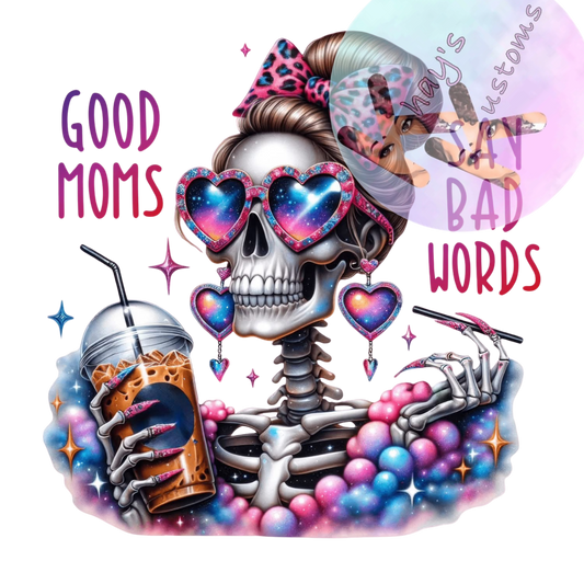 DTF TRANSFER- GOOD MOMS SAY BAD WORDS SKULL