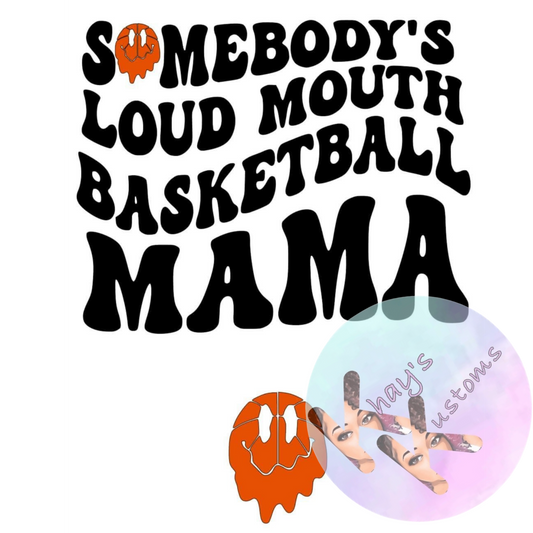 DTF TRANSFER- SOMEONES LOUD BASKETBALL MAMA