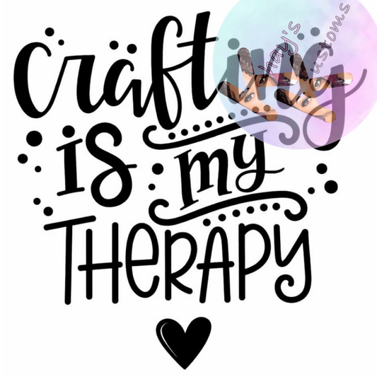 DTF TRANSFER- CRAFTING IS MY THERAPY