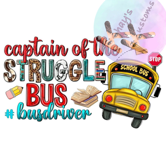 DTF TRANSFER- CAPTAIN OF THE STRUGGLE BUS