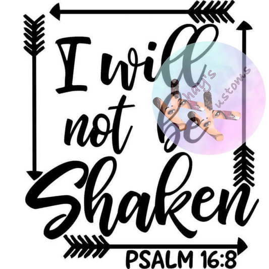 DTF TRANSFER- I WILL NOT BE SHAKEN BLACK