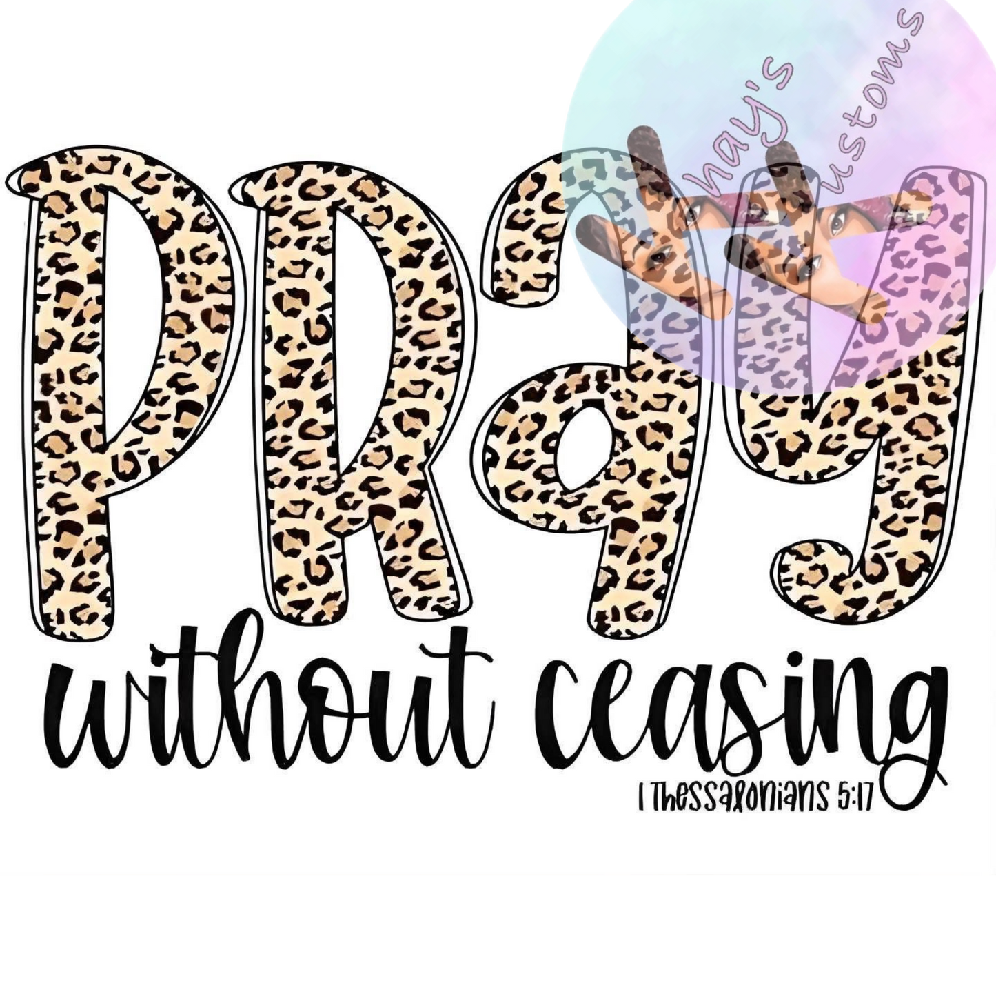 DTF TRANSFER- PRAY WITHOUT CEASING