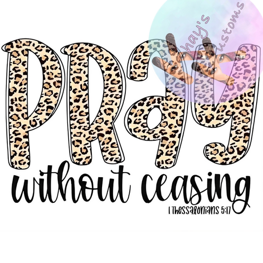DTF TRANSFER- PRAY WITHOUT CEASING