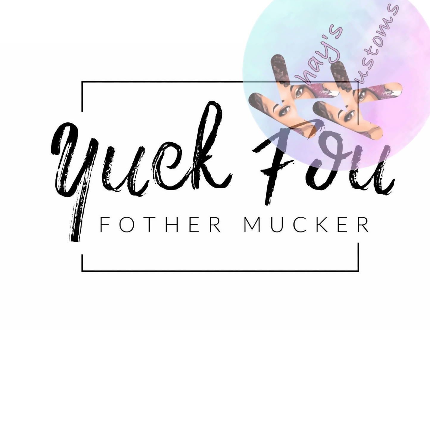 DTF TRANSFER- YUCK FOU