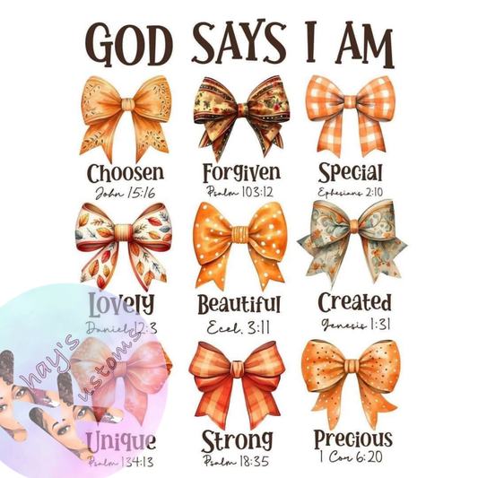 DTF TRANSFER- GOD SAYS I AM BOWS