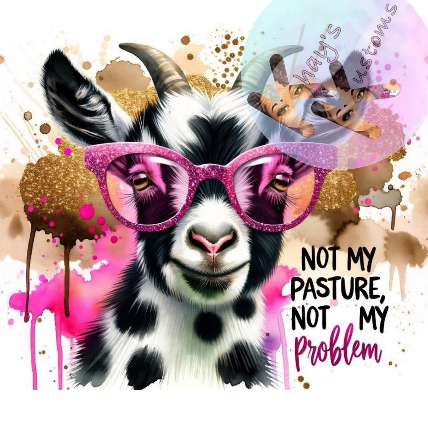 DTF TRANSFER- NOT MY PASTURE NOT MY PROBLEM