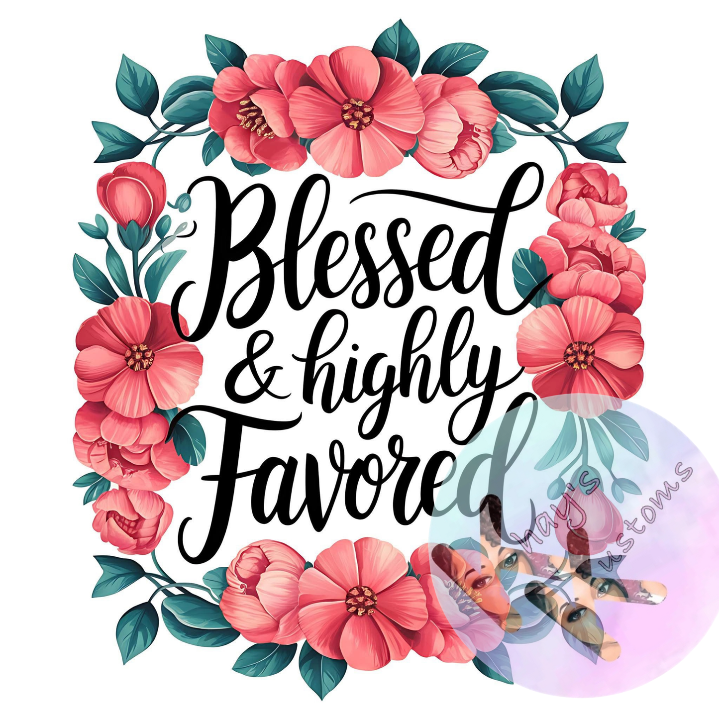 DTF TRANSFER- BLESSED AND HIGHLY FAVORED