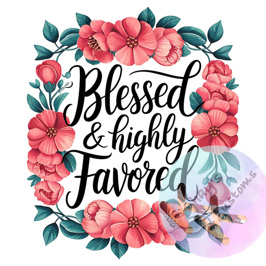 DTF TRANSFER- BLESSED AND HIGHLY FAVORED