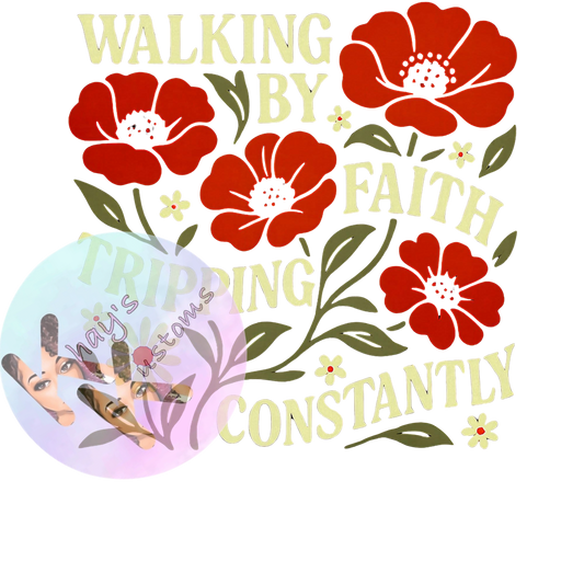 DTF TRANSFER- WALK BY FAITH