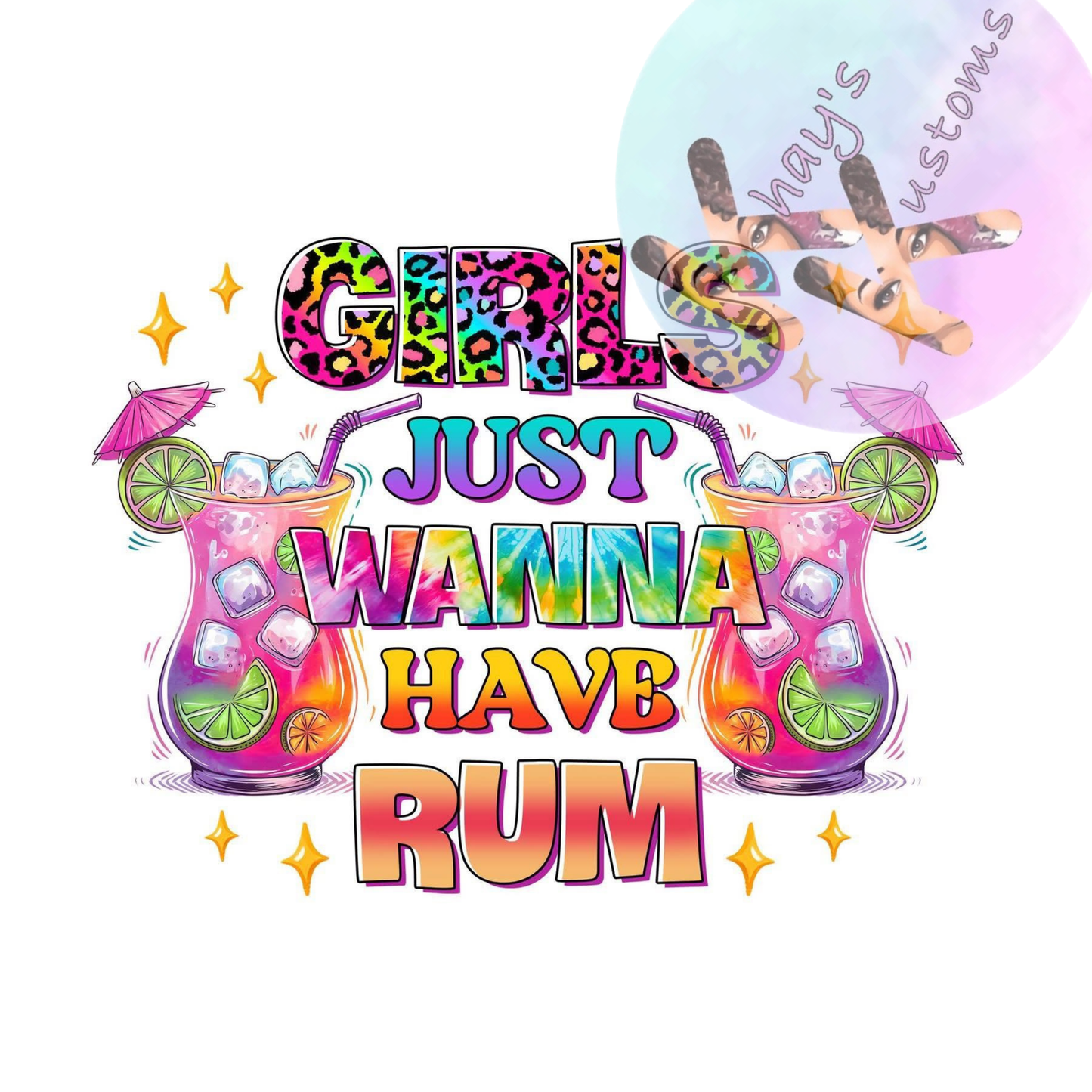 DTF TRANSFER- GIRLS JUST WANNA HAVE RUM