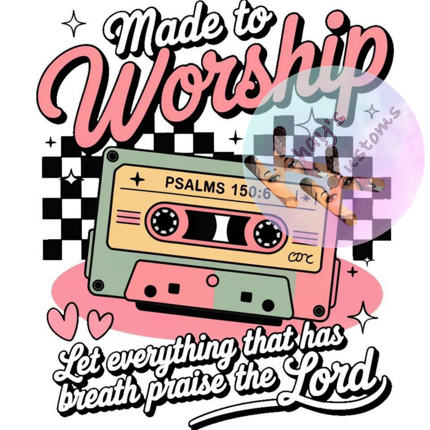 DTF TRANSFER- MADE TO WORSHIP