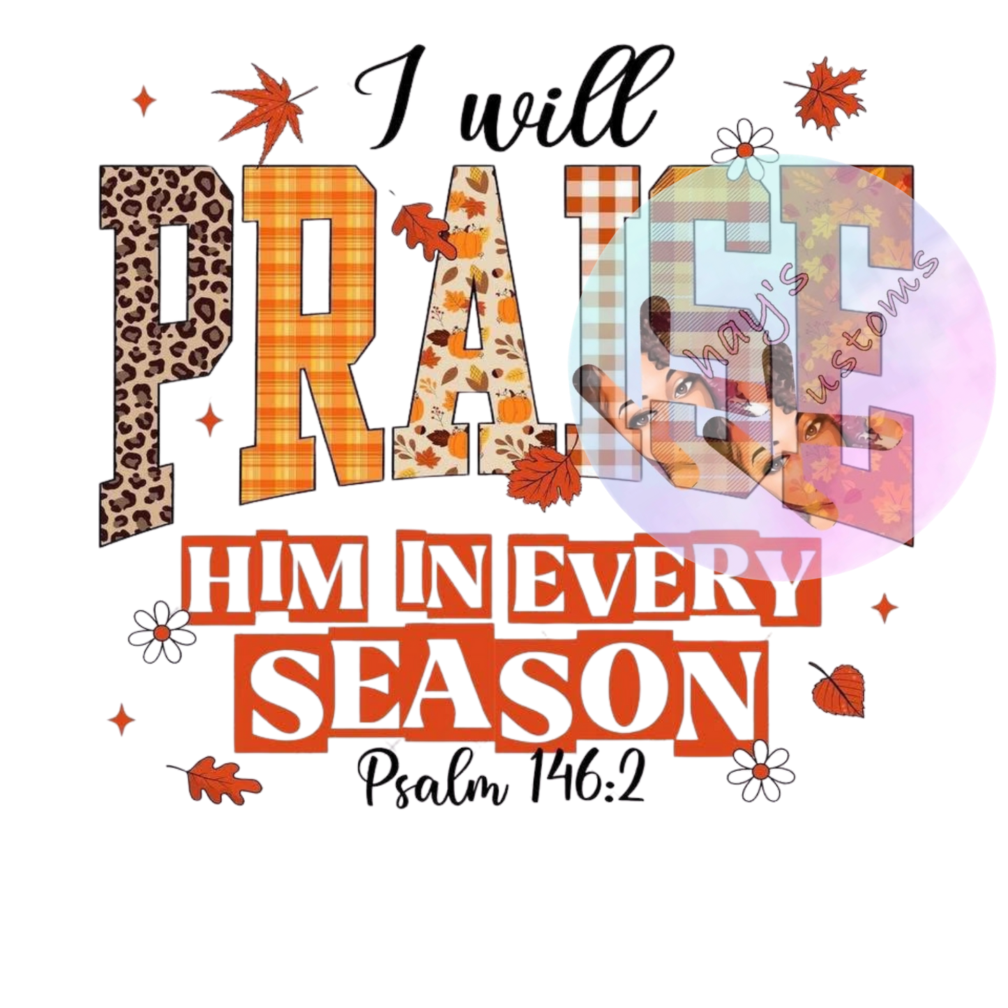DTF TRANSFER- I WILL PRAISE FALL