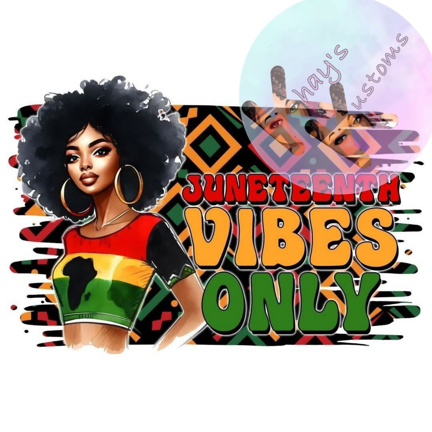 DTF TRANSFER- JUNETEENTH VIBES ONLY