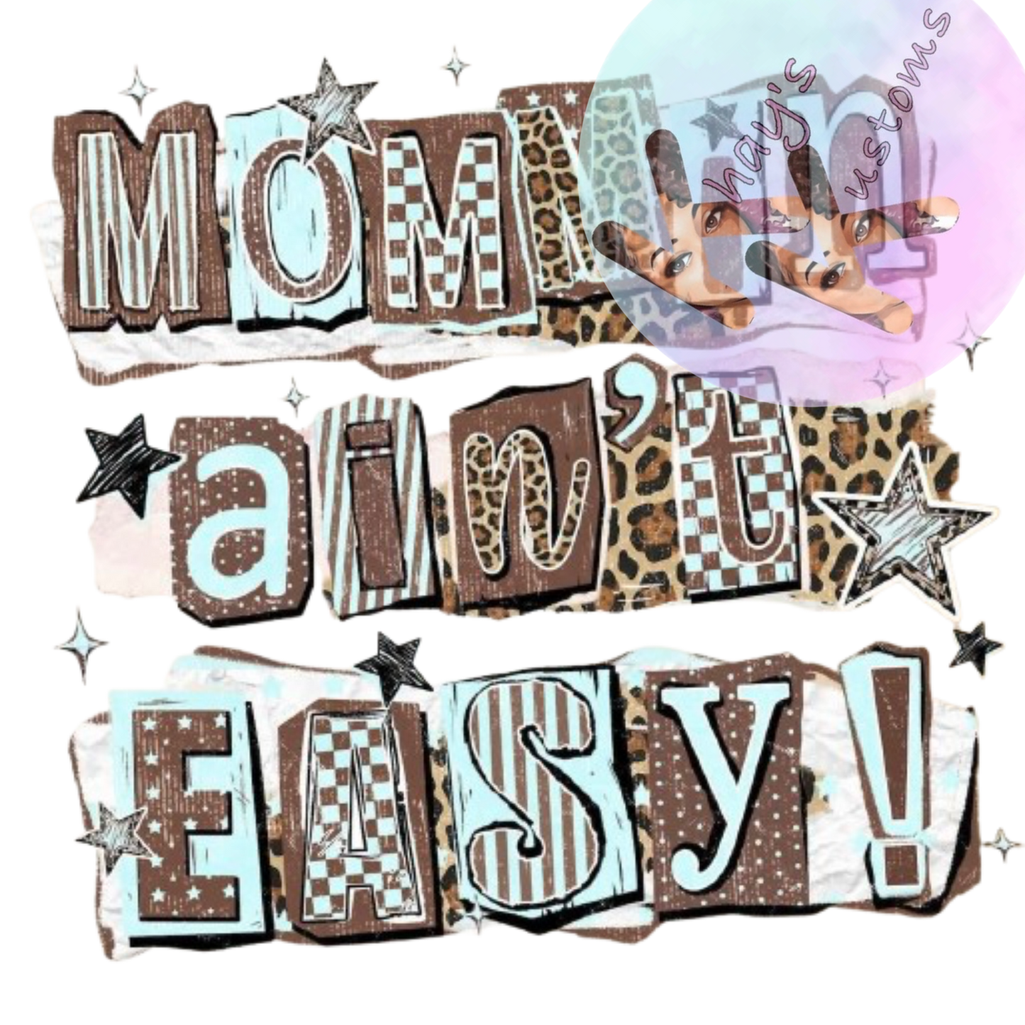 DTF TRANSFER- MOMMIN AINT EASY