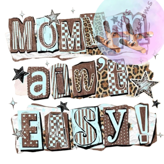 DTF TRANSFER- MOMMIN AINT EASY