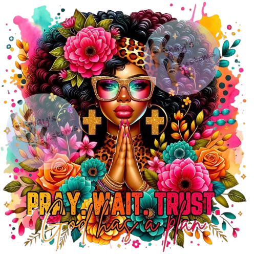 DTF Transfer-Pray,Wait,Trust