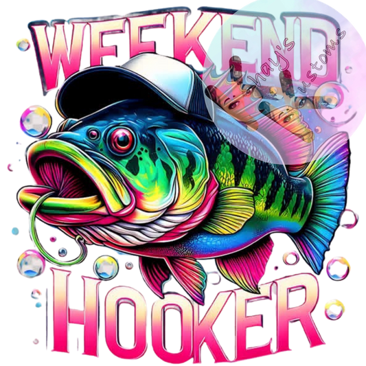 DTF TRANSFER- WEEKEND HOOKER