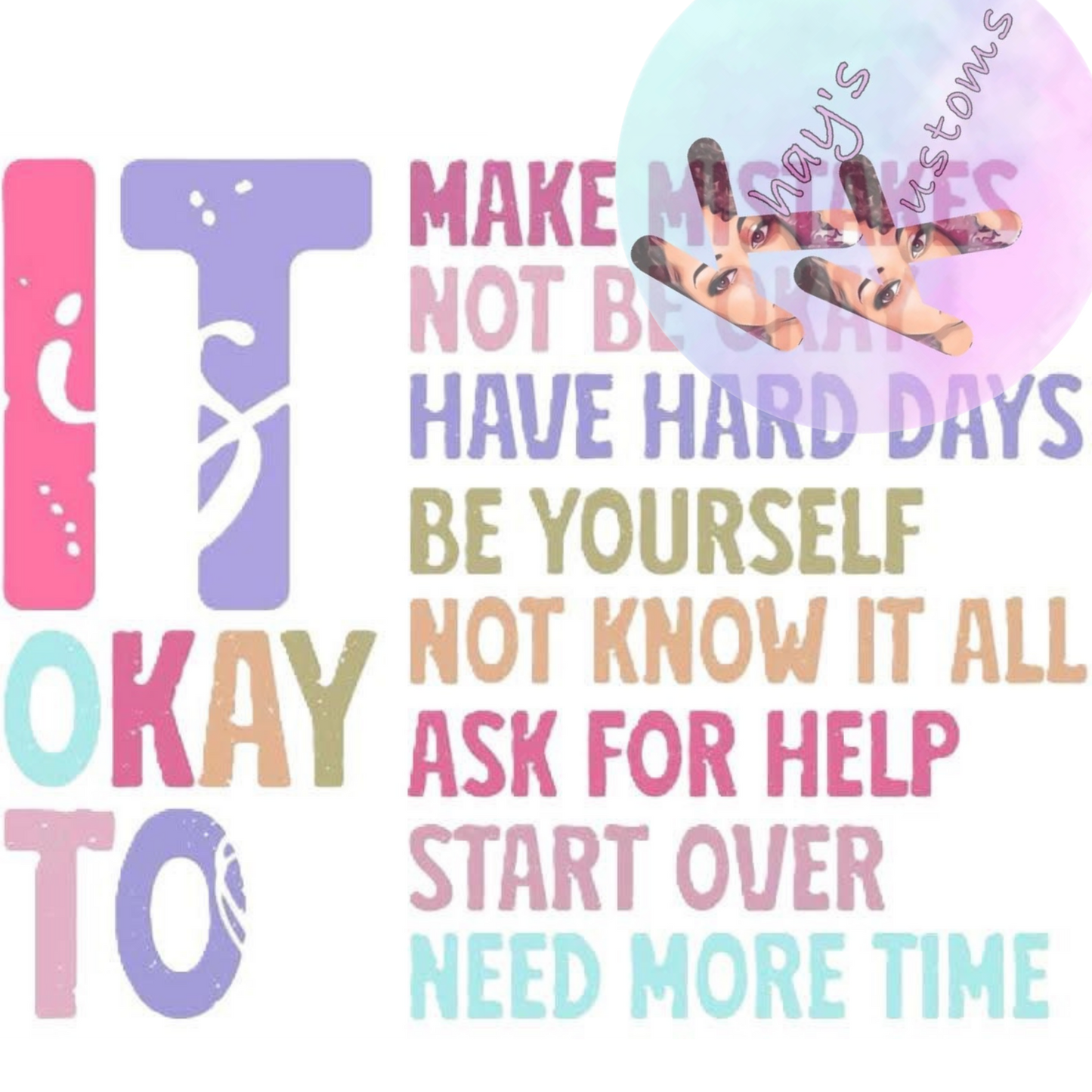 DTF TRANSFER- IT IS OKAY TO...
