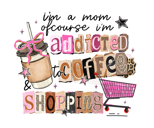 DTF TRANSFER- ADDICTED TO COFFEE